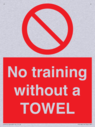 no-training-without-a-towel~
